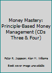 Audio CD Money Mastery: Principle-Based Money Management (CDs Three & Four) Book