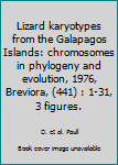 Paperback Lizard karyotypes from the Galapagos Islands: chromosomes in phylogeny and evolution, 1976, Breviora, (441) : 1-31, 3 figures. Book