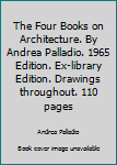 Hardcover The Four Books on Architecture. By Andrea Palladio. 1965 Edition. Ex-library Edition. Drawings throughout. 110 pages Book