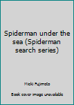Board book Spiderman under the sea (Spiderman search series) Book