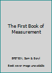 Hardcover The First Book of Measurement Book