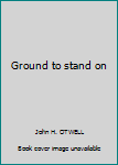 Hardcover Ground to stand on Book