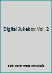 Digital Jukebox Vol. 2