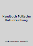 Hardcover Handbuch Politische Kulturforschung [German] Book