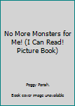 Hardcover No More Monsters for Me! (I Can Read! Picture Book) Book