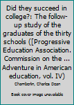 Did they succeed in college?: The follow-up study of the graduates of the thirty schools