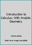 Hardcover Introduction to Calculus, With Analytic Geometry Book