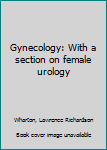 Unknown Binding Gynecology: With a section on female urology Book