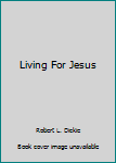 Paperback Living For Jesus Book
