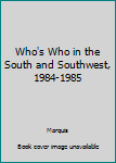 Hardcover Who's Who in the South and Southwest, 1984-1985 Book