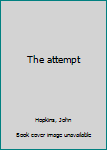 Hardcover The attempt Book