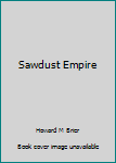 Hardcover Sawdust Empire Book