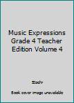 Spiral-bound Music Expressions Grade 4 Teacher Edition Volume 4 Book