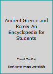 Hardcover Ancient Greece and Rome: An Encyclopedia for Students Book