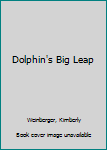 Hardcover Dolphin's Big Leap Book