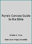 Paperback Ryrie's Concise Guide to the Bible Book