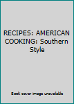 Spiral-bound RECIPES: AMERICAN COOKING: Southern Style Book