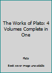 Hardcover The Works of Plato: 4 Volumes Complete in One Book