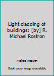 Unknown Binding Light cladding of buildings: [by] R. Michael Rostron Book