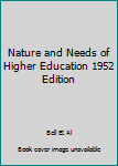 Hardcover Nature and Needs of Higher Education 1952 Edition Book