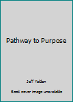 Paperback Pathway to Purpose Book