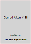 Hardcover Conrad Aiken # 38 Book