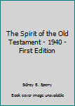 Hardcover The Spirit of the Old Testament - 1940 - First Edition Book