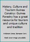 Paperback History, Culture and Tourism Guinea Conakry: Guinea Forestry has a great resource for tourism and unique culture and tradition Book