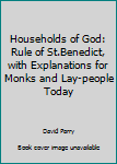 Paperback Households of God: Rule of St.Benedict, with Explanations for Monks and Lay-people Today Book