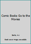 Hardcover Comic Books Go to the Movies Book