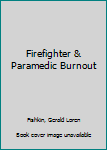 Paperback Firefighter & Paramedic Burnout Book