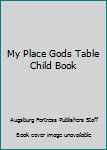 My Place at God's Table: Child Book