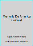 Memoria De America Colonial
