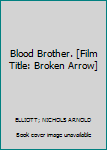 Hardcover Blood Brother. [Film Title: Broken Arrow] Book