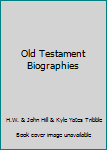 Old Testament Biographies