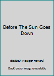 Before The Sun Goes Down