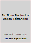 Paperback Six Sigma Mechanical Design Tolerancing Book