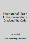 Paperback The Marshall Plan - Entrepreneurship : Cracking the Code Book