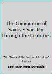 Paperback The Communion of Saints - Sanctity Through the Centuries Book