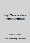 Hardcover High Temperature Water Systems; Book