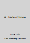 Paperback A Shade of Novak Book