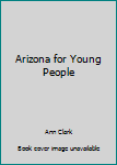 Hardcover Arizona for Young People Book