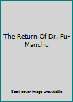 The Return Of Dr. Fu-Manchu