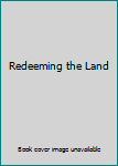 Paperback Redeeming the Land Book