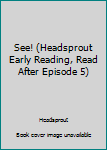 Paperback See! (Headsprout Early Reading, Read After Episode 5) Book