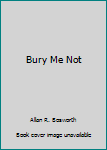 Paperback Bury Me Not Book