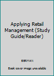 Paperback Applying Retail Management (Study Guide/Reader) Book
