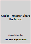 Hardcover Kinder Trmaster Share the Music Book