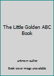 Unknown Binding The Little Golden ABC Book