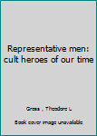 Paperback Representative men: cult heroes of our time Book